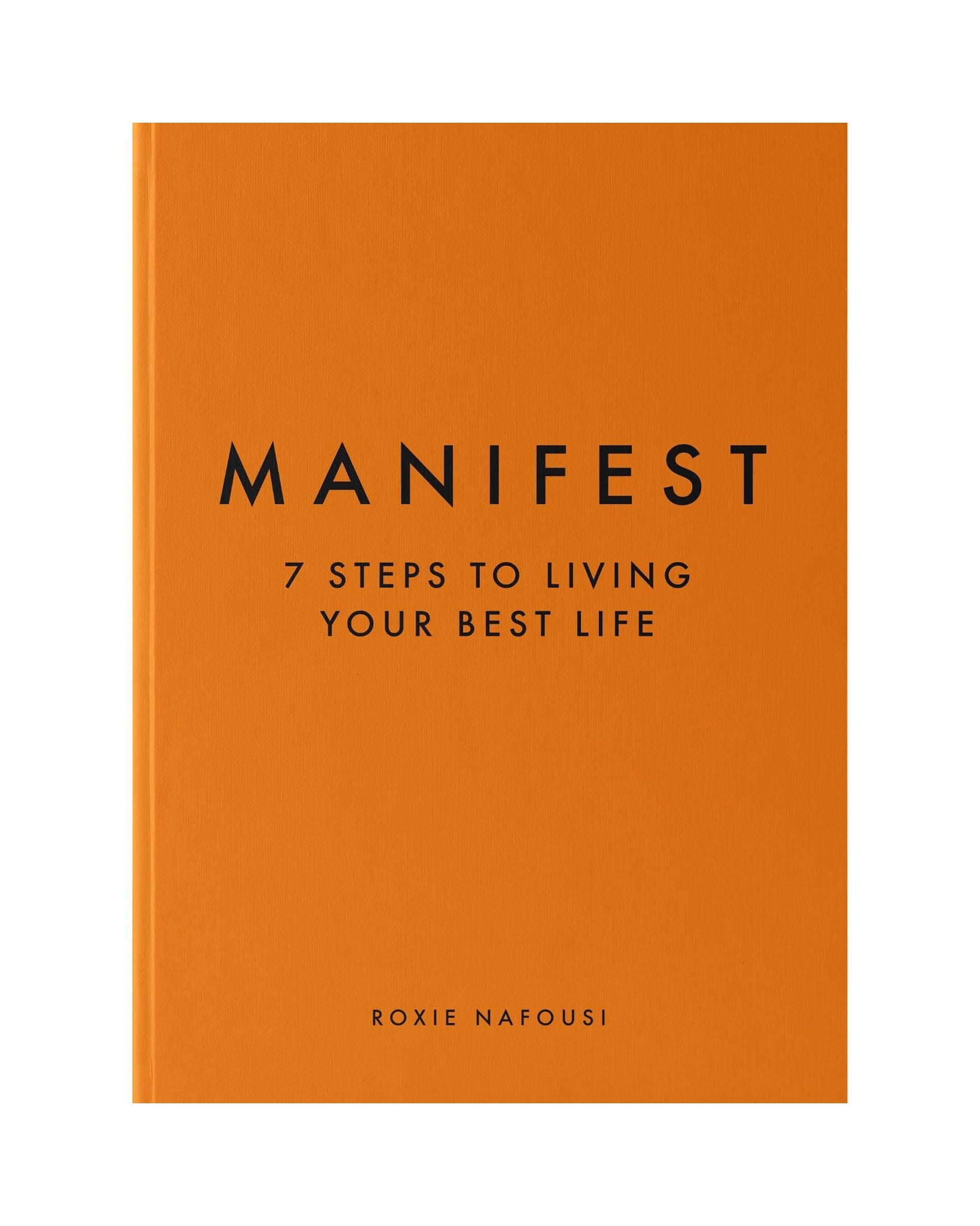 Manifest: 7 Steps To Living Your Best Life