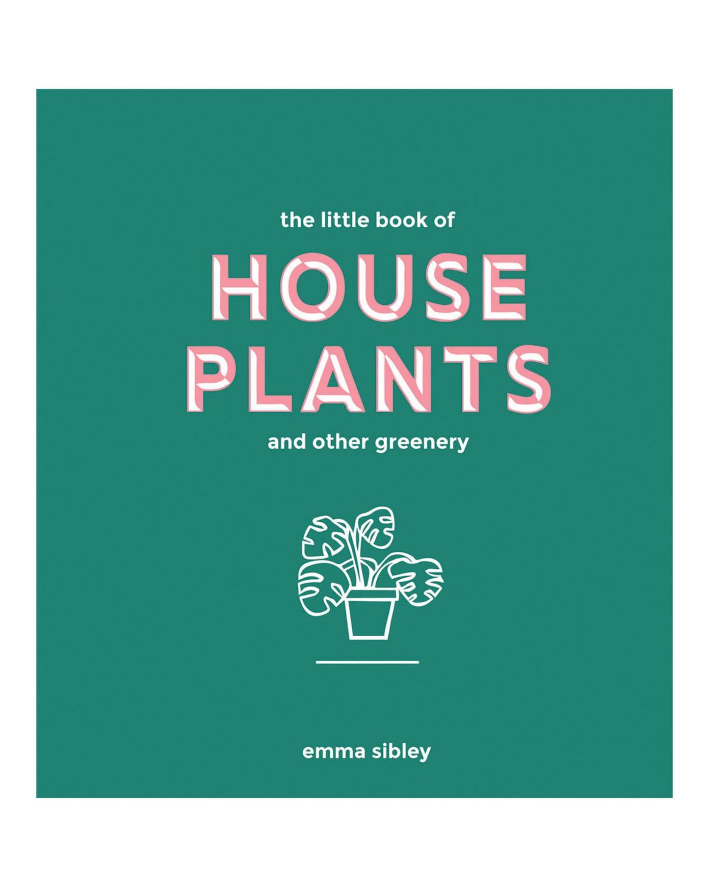 Little Book Of House Plants And Other Greenery